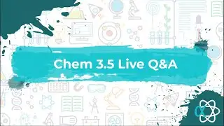 2022 L3 Chem 3.5 Live tutorial and Q&A
