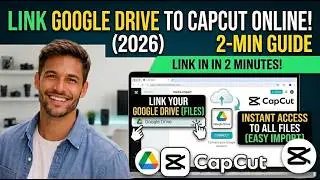 Link Google Drive to CapCut Online (2026) | 2-Min Guide