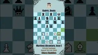 TITLED TUESDAY || Martinez Alcantara, Jose Eduardo vs Kadric, Denis || August 20 Late 2024 #chess