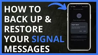How to Back Up & Restore Your Signal Messages in 2024