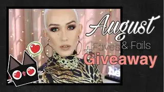 August Faves & Fails PLUS Giveaway!!!