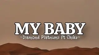 Diamond Platnumz - My Baby Ft Chike (Lyrics)