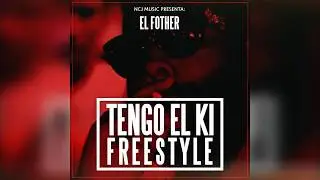 El Fother – Tengo El Ki Freestyle 🔥