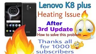 Heating issue in Lenovo K8 plus after 3rd update | How to avoid heating problem