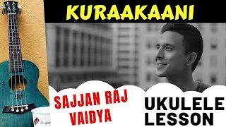 KURAAKAANI | Ukulele Lesson | Sajjan Raj Vaidya | Nepali Song Ukulele Tutorial