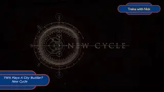 TWN Plays A City Builder? - New Cycle