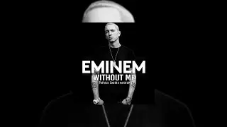 Eminem - Without Me (Patrick Louder Mashup)