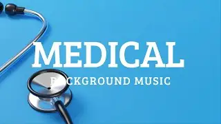 Medical Background Music