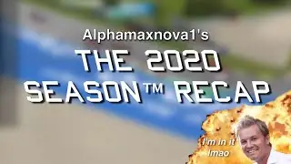 Alphamaxnova1 2020 SEASON RECAP - w/ LightLune, MattZaba03 (OFFICIAL)