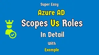 Roles and Scopes in Azure Identity | azure ad roles scopes | oauth2.0 roles vs scopes