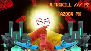 ULTRAKILL /// P-2 KAZOO% P%