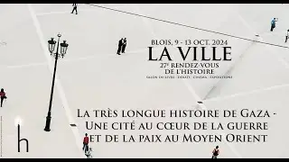 La très longue histoire de Gaza - Une cité au cœur de la guerre et de la paix au Moyen-Orient
