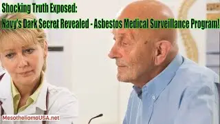 Mesothelioma Navy - Navy Asbestos Medical Surveillance Program