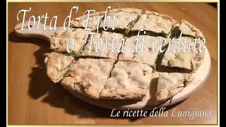 LA TORTA D'ERBI LUNIGIANESE - TORTA SALATA DI VERDURE