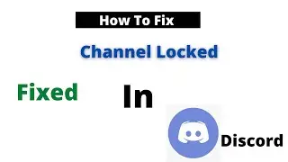 How to fix  Discord channel locked(ios, android and pc)