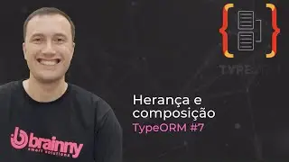 TypeORM #7 - Herança, herança de tabela única e composição
