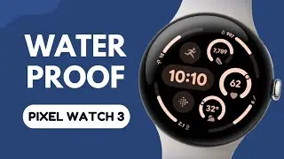 Can you Swim With Google Pixel Watch 3 ? Is it Actually Waterproof?