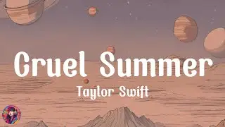 Taylor Swift - Cruel Summer || Lyrics