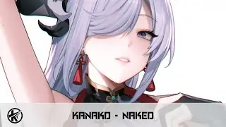 Nightcore - Naked | Kanako