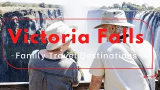 Family Travel Destinations Zambia & Zimbabwe  - Victoria Falls | Travel Video