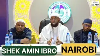 NAIROBI  | Shek Amin Ibro | Shek Anuwar Yusuf | Dhaamsa Gabaaba