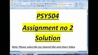 PSY504 Assignment no 2 Solution fall 2021 || Correct solution || With file