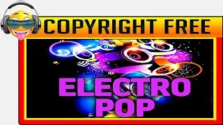 Música POP Electrónico Sin Copyright Para Poder Monetizar En YouTube [TMSC]