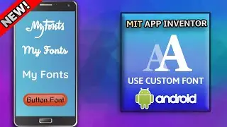 UPDATED - Use Custom Font in Labels, Buttons, Textboxes || MIT App Inventor || MyFont Extension