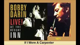 Bobby Darin -  If I Were A Carpenter (Live From The Desert Inn)
