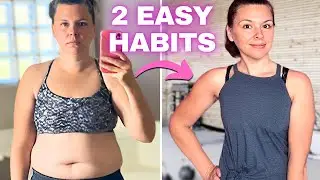 Can't Lose Fat? Try These 2 Easy Habits!