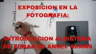 Exposición en la fotografía:  Un acercamiento al sistema de zonas de Ansel Adams