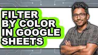 How to Filter by Color in Google Sheets - Step by Step