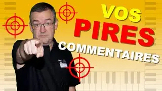 Vos PIRES commentaires !