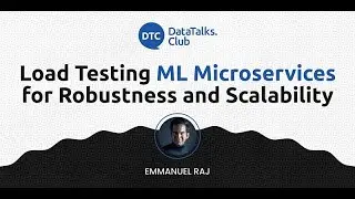 Load Testing ML Microservices for Robustness and Scalability - Emmanuel Raj