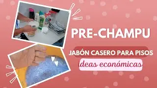 CÓMO PREPARO MI PRE-CHAMPU/jabón casero para piso