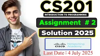 Cs201 Assignment 2 Solution 2025 | Cs201 CISCO Assignment 2025 | By The Merciful Academy