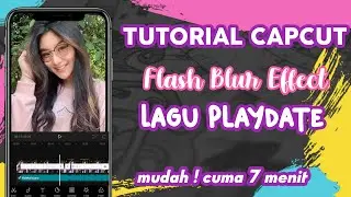 Tutorial Mudah Membuat AMV Efek Flash Blur di Aplikasi Capcut | Easy Tutorial Blur Effect in CapCut