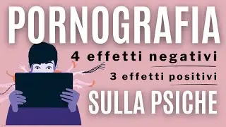 The Negative and Positive Effects of Pornography on the Psyche