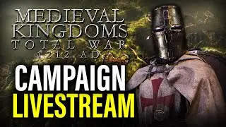 LIVE: MEDIEVAL KINGDOMS 1212 AD CAMPAIGN! - Total War Mod Gameplay