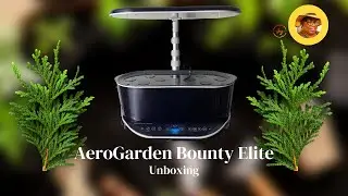 AeroGarden Bounty Elite Unboxing