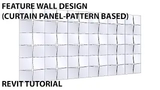 Revit Tutorial - Feature Wall (Curtain Panel Pattern Based)
