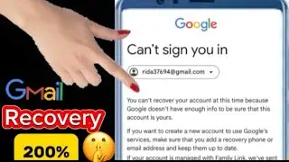 You can't recover your account at this time because Google doesn't have enough info | Can't sign you