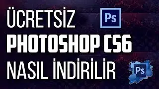 ADOBE PHOTOSHOP CS6 NASIL İNDİRİLİR VE FULL YAPILIR