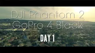 Day 1 (DJI Phantom 2 GoPro 4 Black 4K Test Shoot)