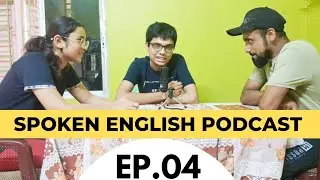 Spoken English Podcast 🎙️ [Episode 4] || Practice English-Listening