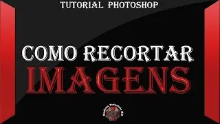 Como recortar imagem perfeitamente  Photoshop
