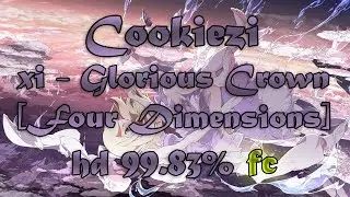 Cookiezi | xi - Glorious Crown [The Everlasting Glorious Crown] | HD 99.83% FC {Smooth Chat}