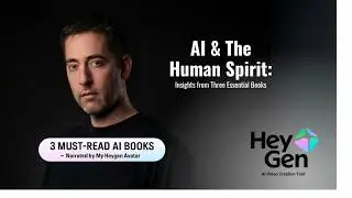 HeyGen Avatar - AI & The Human Spirit: Insights from Three Essential Books