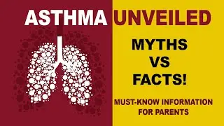 Asthma Unveiled: Myths vs. Facts!