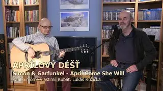 Aprílový déšť (Simon & Garfunkel - April Come She Will)